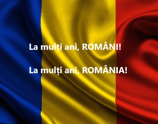 La mulți ani, ROMÂNI! La mulți ani, ROMÂNIA! – 1 Decembrie 2021